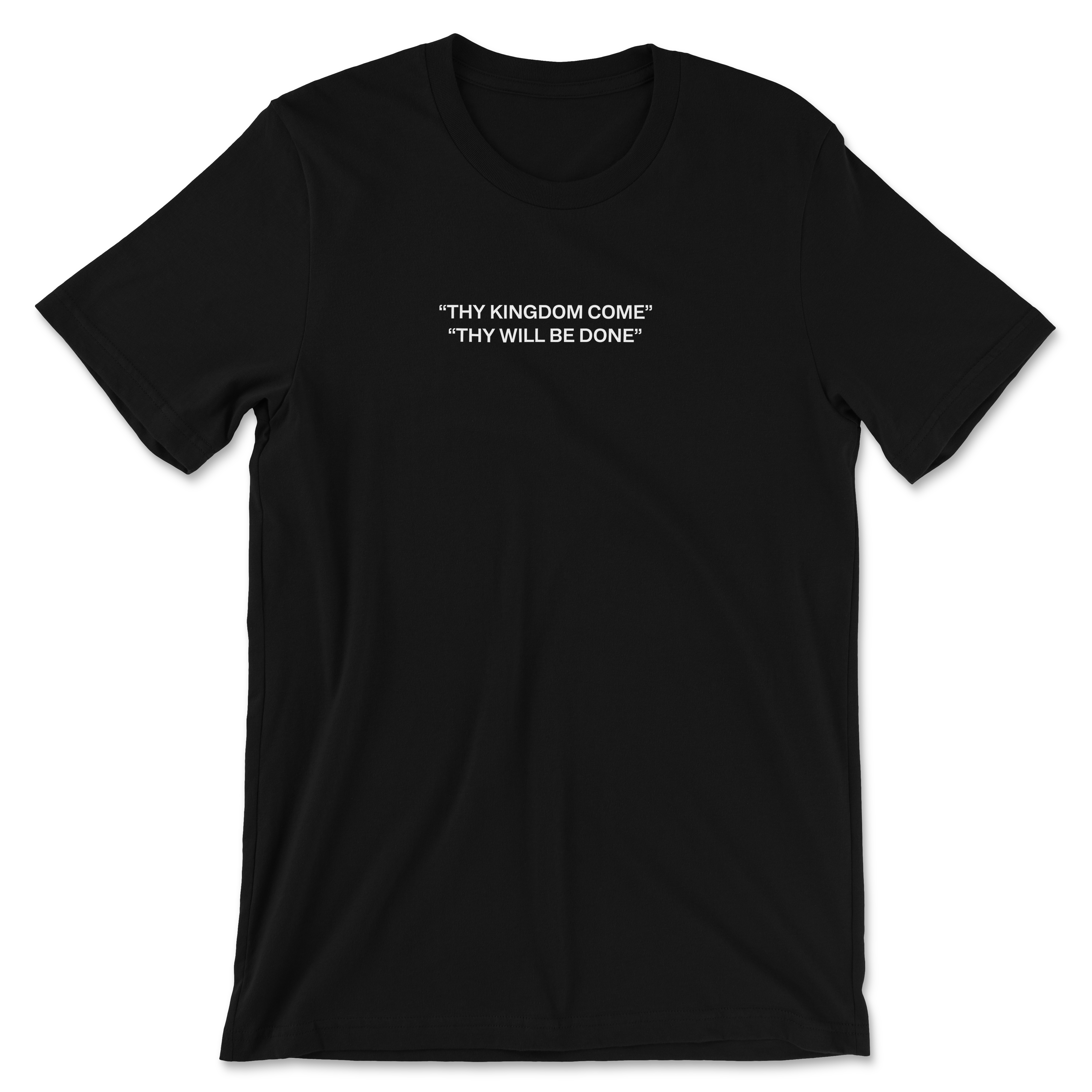 Thy Kingdom Come Thy Will Be Done  - Unisex Tee